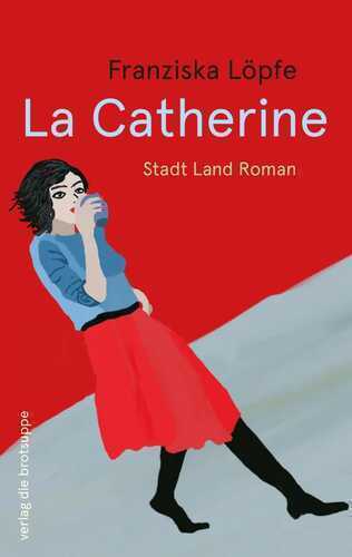 La Catherine — Franziska Löpfe