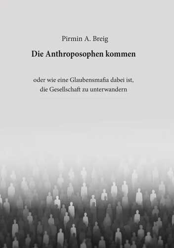 Die Anthroposophen kommen — Breig Pirmin A.