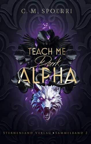 Teach Me Dark Alpha (Sammelband 2)