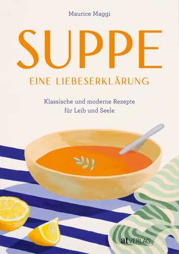 Suppe – eine Liebeserklärung