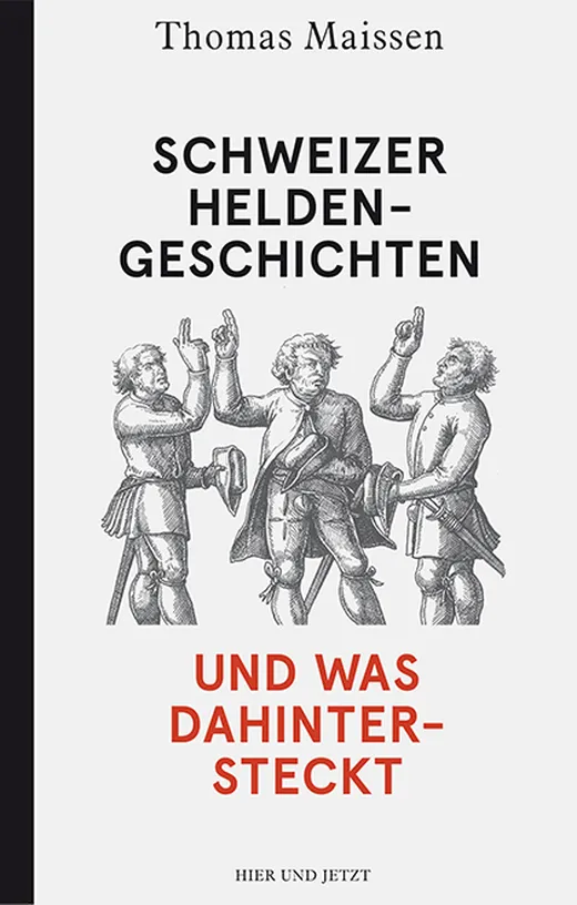 Schweizer Heldengeschichten und was dahintersteckt