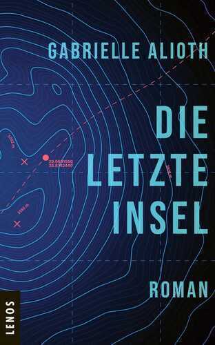 Die letzte Insel — Gabrielle Alioth