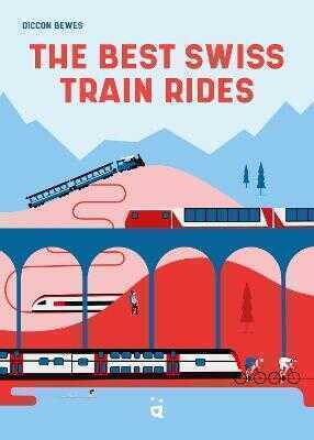 The Best Swiss Train Rides