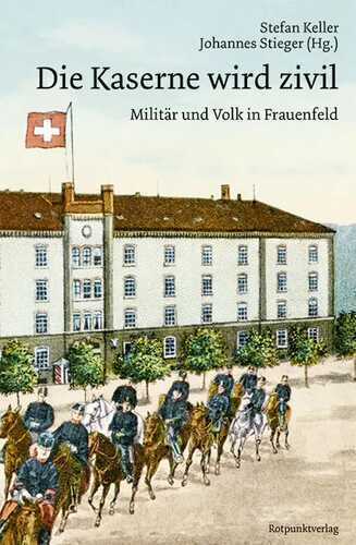Die Kaserne wird zivil — Stefan Keller