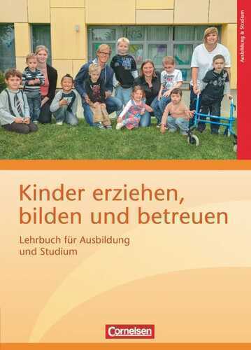 Kinder erziehen, bilden und betreuen - Neubearbeitung / Lehrbuch für Ausbildung und Studium