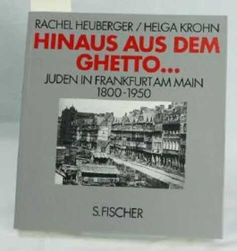 Hinaus aus dem Ghetto... Juden in Frankfurt am Main, 1800-1950