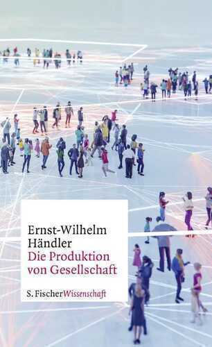Die Produktion von Gesellschaft