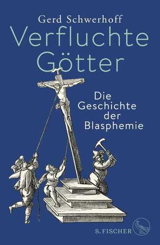 Verfluchte Götter — Gerd Schwerhoff