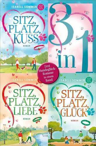 Sitz, Platz, Kuss / Sitz, Platz, Liebe / Sitz, Platz, Glück - Drei Romane in einem Band