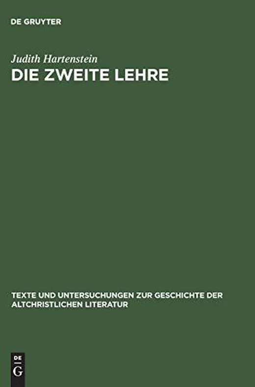 Die Zweite Lehre: Erscheinungen des Auferstandenen als Rahmenerzählungen frühchristlicher Dialoge (Texte und Untersuchungen zur Geschichte der altchristlichen Literatur, 146)