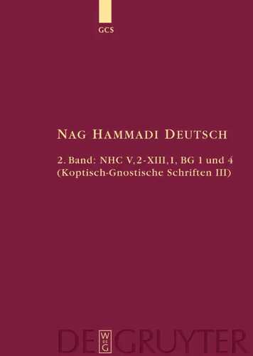 NHC V,2-XIII,1, BG 1 und 4: (Koptisch-Gnostische Schriften, 3) (Die griechischen christlichen Schriftsteller der ersten Jahrhunderte, N.F. 12, Band 2)