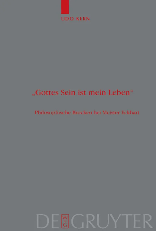 "Gottes Sein ist mein Leben": Philosophische Brocken bei Meister Eckhart (Theologische Bibliothek Töpelmann, 121)