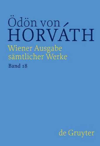 Ödön von Horváth: Wiener Ausgabe sämtlicher Werke / Briefe, Dokumente, Akten