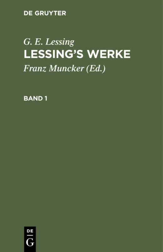 G. E. Lessing: Lessing’s Werke / G. E. Lessing: Lessing’s Werke. Band 1