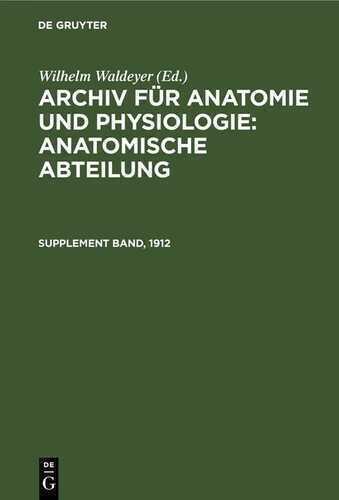 Archiv für Anatomie, Physiologie und wissenschaftliche Medicin. Archiv... / Jahrgang 1912