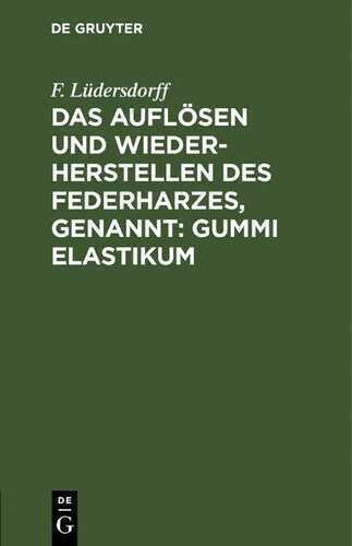 Das Auflösen und Wiederherstellen des Federharzes, genannt: Gummi elastikum
