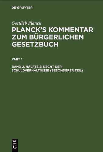 Gottlieb Planck: Planck's Kommentar zum Bürgerlichen Gesetzbuch / Recht der Schuldverhältnisse (Besonderer Teil)