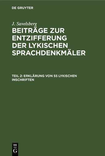 J. Savelsberg: Beiträge zur Entzifferung der lykischen Sprachdenkmäler / Erklärung von 55 lykischen Inschriften