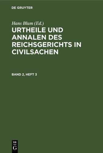 Urtheile und Annalen des Reichsgerichts in Civilsachen / Urtheile und Annalen des Reichsgerichts in Civilsachen. Band 2, Heft 3