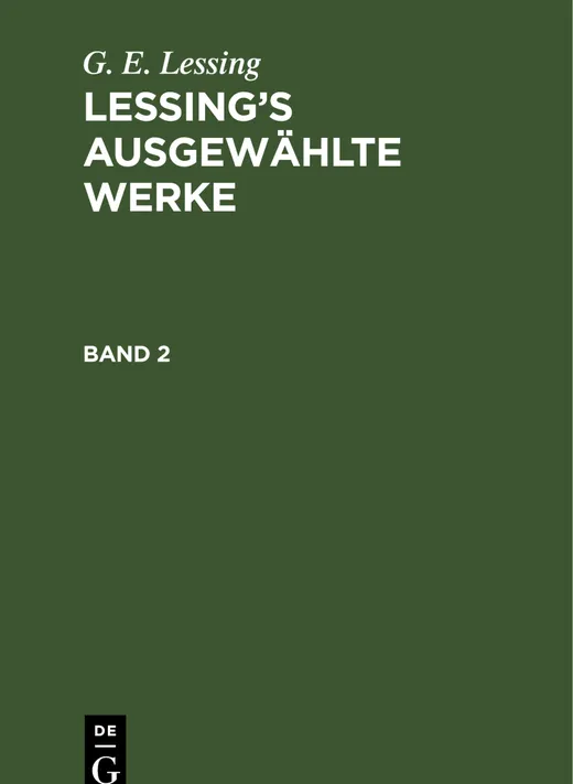 G. E. Lessing: Lessing’s ausgewählte Werke / G. E. Lessing: Lessing’s ausgewählte Werke. Band 2