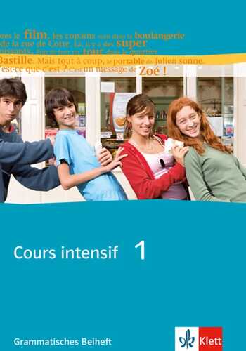Cours intensif. Französisch als 3. Fremdsprache / Grammatisches Beiheft 1. Lernjahr