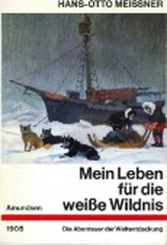 Mein Leben für die weiße Wildnis