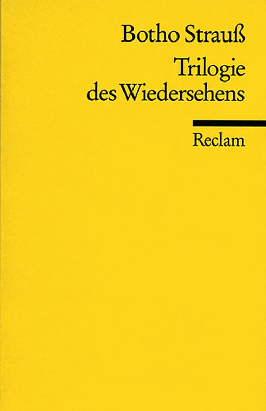 Trilogie des Wiedersehens — Botho Strauss