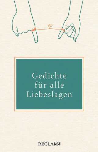 Gedichte für alle Liebeslagen