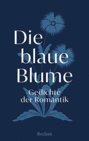 Die blaue Blume. Gedichte der Romantik