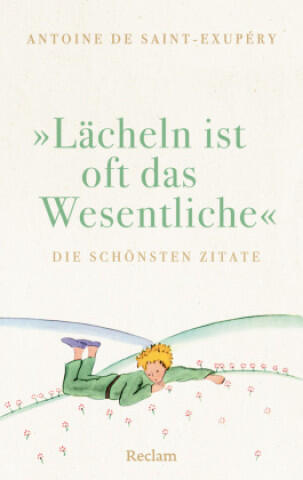 "Lächeln ist oft das Wesentliche". Die schönsten Zitate — Antoine de Saint-Exupéry