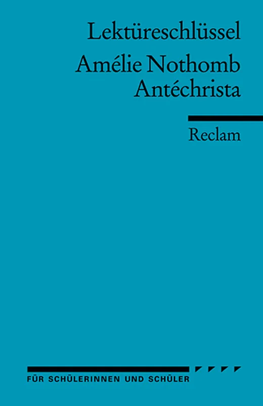 Lektüreschlüssel Amélie Nothomb: Antéchrista