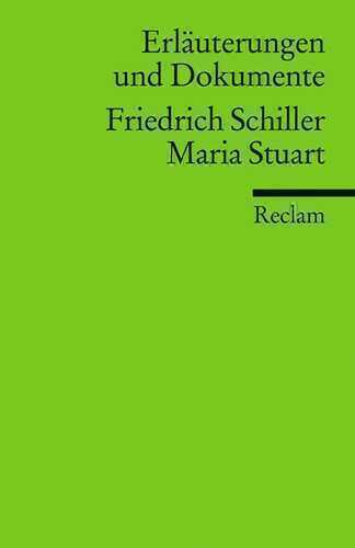 Erläuterungen und Dokumente zu Friedrich Schiller: Maria Stuart