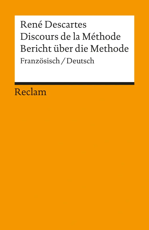 Discours de la Méthode /Bericht über die Methode