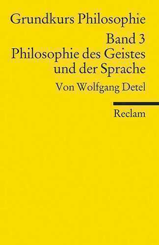 Grundkurs Philosophie / Philosophie des Geistes und der Sprache