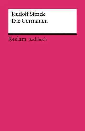 Die Germanen — Rudolf Simek