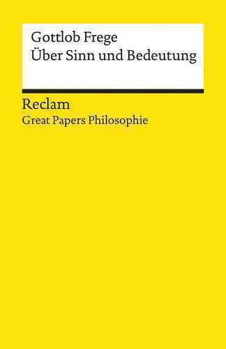 Über Sinn und Bedeutung: [Great Papers Philosophie] (Reclams Universal-Bibliothek)