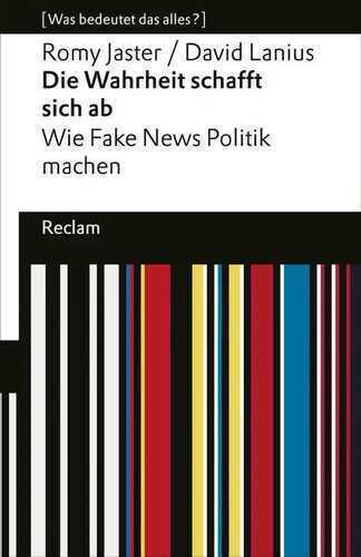 Die Wahrheit schafft sich ab