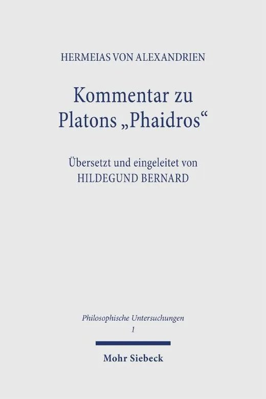 Hermeias von Alexandrien Kommentar zu Platons "Phaidros"