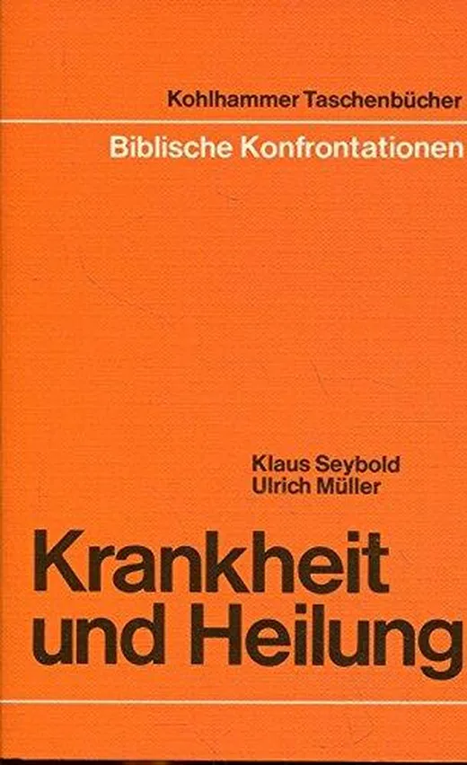 Krankheit und Heilung (Urban-Kohlhammer Taschenbücher Biblische Konfrontationen)