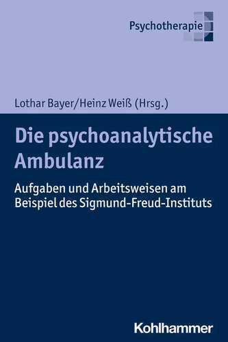 Die psychoanalytische Ambulanz: Aufgaben und Arbeitsweisen am Beispiel des Sigmund-Freud-Instituts
