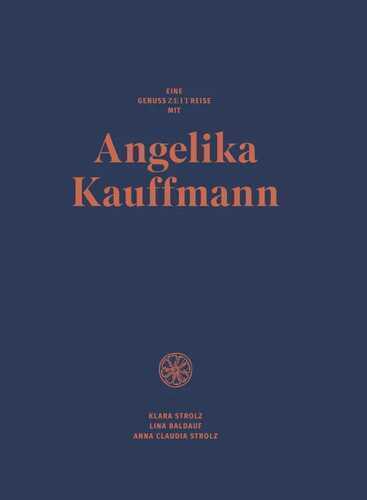 Eine Genusszeitreise mit Angelika Kauffmann