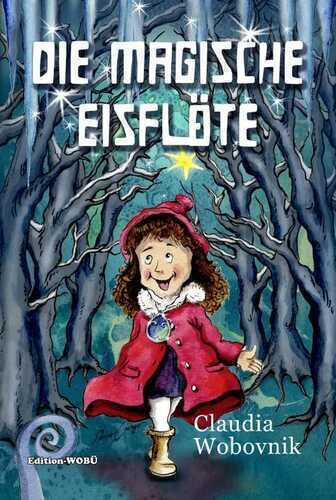Die magische Eisflöte — Claudia Wobovnik