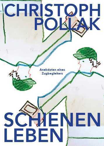 Schienenleben — Christoph Pollak