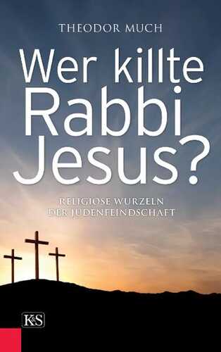 Wer killte Rabbi Jesus?