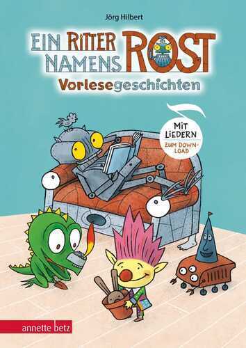 Ein Ritter namens Rost (Ritter Rost Vorlesegeschichten mit Musik)