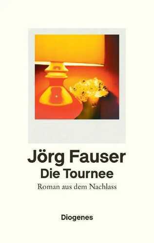 Die Tournee — Jörg Fauser