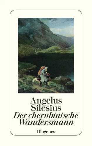 Der cherubinische Wandersmann — Angelus Silesius