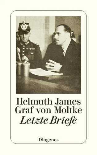 Letzte Briefe — Helmuth James Graf von Moltke