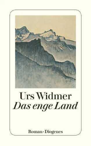 Das enge Land — Urs Widmer