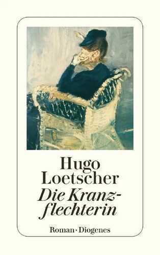 Die Kranzflechterin — Hugo Loetscher